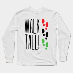 Walk Tall! Long Sleeve T-Shirt